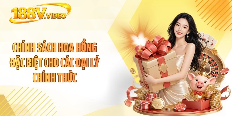 Chính sách hoa hồng đặc biệt cho các đại lý chính thức