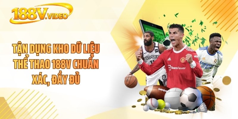 Tận dụng kho dữ liệu thể thao 188V chuẩn xác, đầy đủ